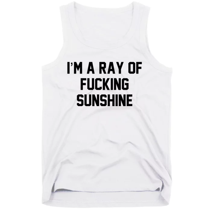 I'm A Ray Of Fucking Sunshine Tank Top