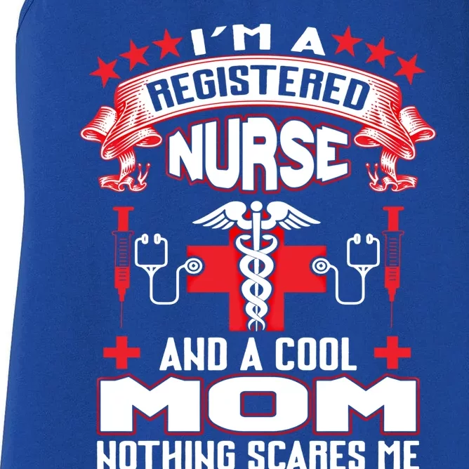 Im A Registered Nurse And A Mom Nothing Scares Me Nurse Mom Gift Women's Racerback Tank