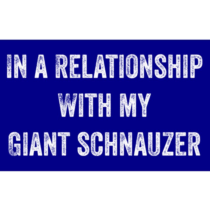 In A Relationship With My Giant Schnauzer Funny Gift Bumper Sticker