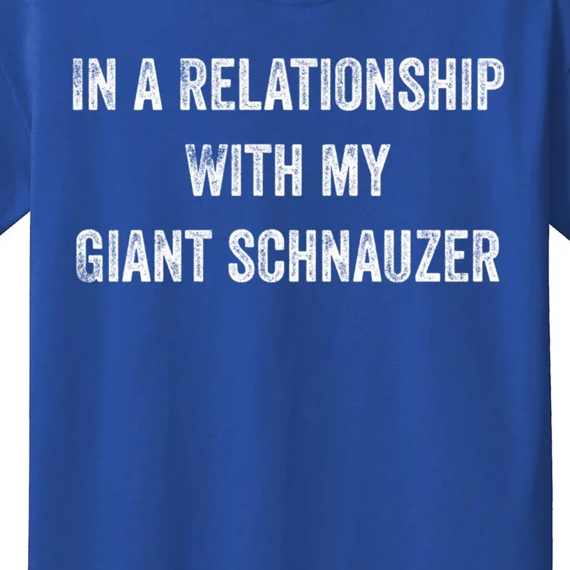 In A Relationship With My Giant Schnauzer Funny Gift Kids T-Shirt