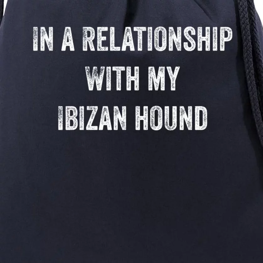 In A Relationship With My Ibizan Hound Gift Drawstring Bag