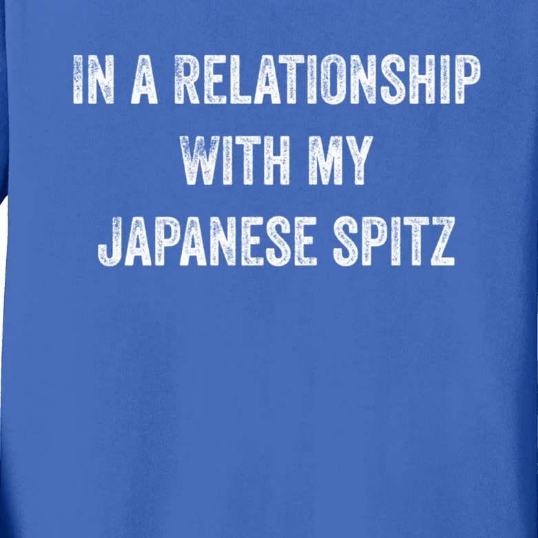 In A Relationship With My Japanese Spitz Gift Kids Long Sleeve Shirt