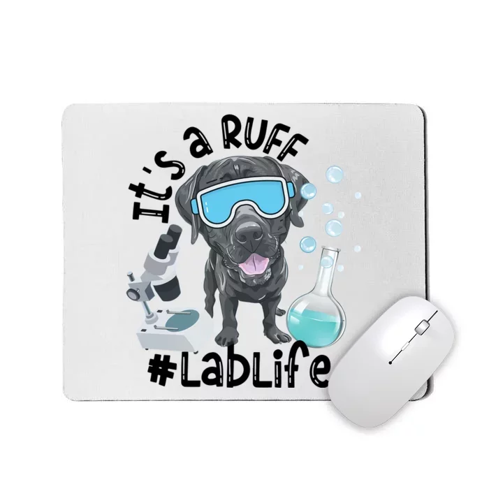 It's A Ruff Lablife Medical Lab Science Dog Mom Scientist Biologist Mousepad