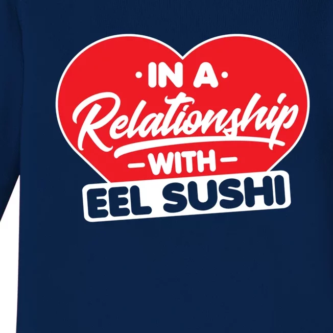 In A Relationship With Eel Sushis Funny Eel Sushi Lover Great Gift Baby Long Sleeve Bodysuit