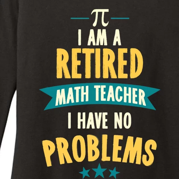 I'm A Retired Math Teacher, I Have No Problems Womens CVC Long Sleeve Shirt