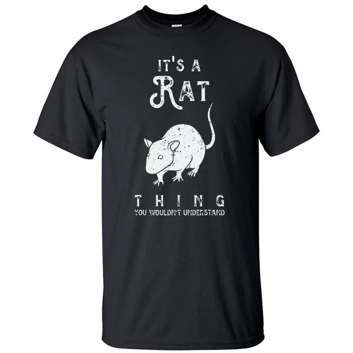 Its A Rat Thing Rat Funny Mouse Lover Cute Mice Tall T-Shirt