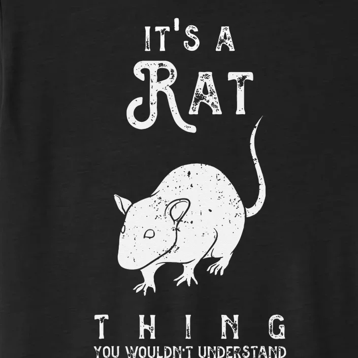 Its A Rat Thing Rat Funny Mouse Lover Cute Mice ChromaSoft Performance T-Shirt