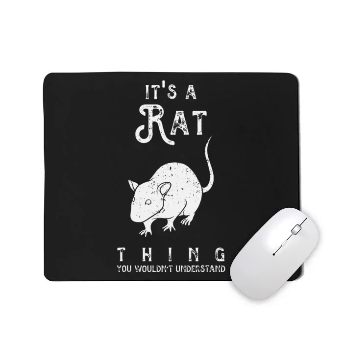 Its A Rat Thing Rat Funny Mouse Lover Cute Mice Mousepad