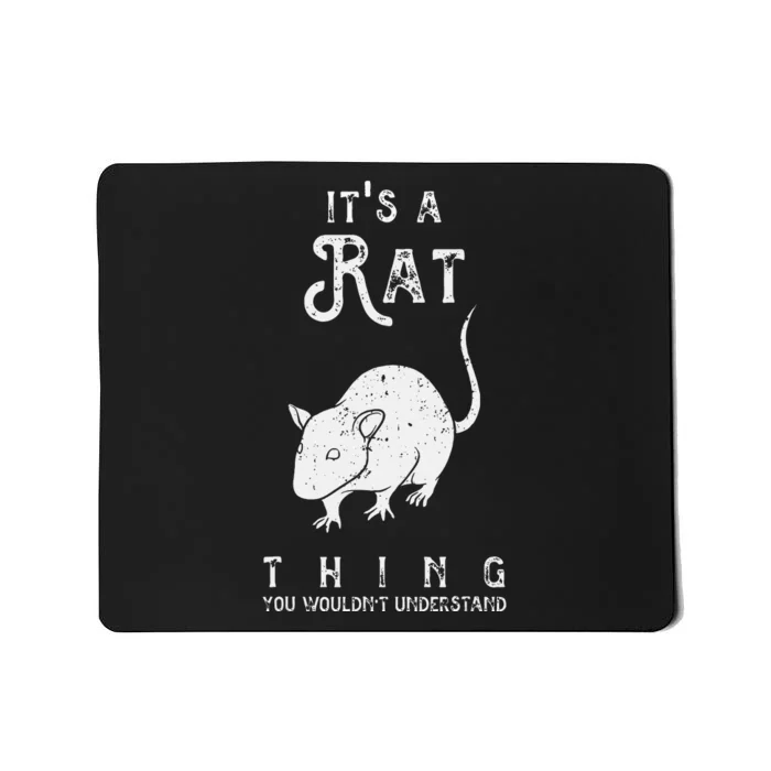 Its A Rat Thing Rat Funny Mouse Lover Cute Mice Mousepad