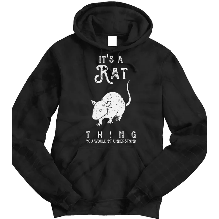 Its A Rat Thing Rat Funny Mouse Lover Cute Mice Tie Dye Hoodie