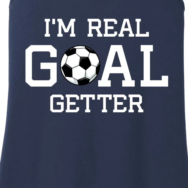 I'm A Real GOAL Getter Soccer Ladies Essential Tank