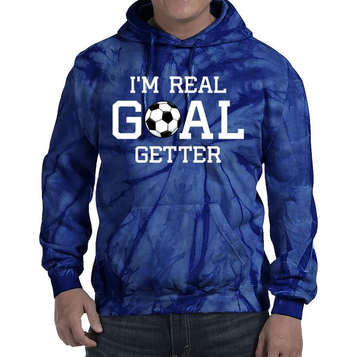 I'm A Real GOAL Getter Soccer Tie Dye Hoodie