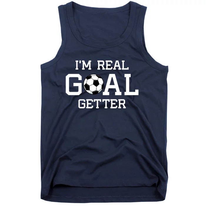 I'm A Real GOAL Getter Soccer Tank Top