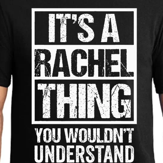 ItS A Rachel Thing You WouldnT Understand First Name Pajama Set