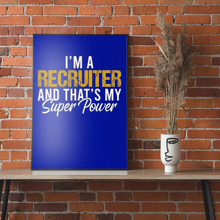 Im A Recruiter And Thats My Superpower Funny Recruiter Gift Poster