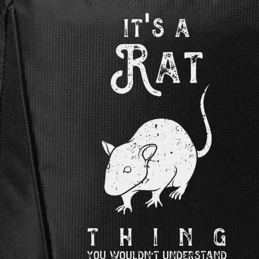 It's A Rat Thing Rat Funny Mouse Lover Cute Mice City Backpack