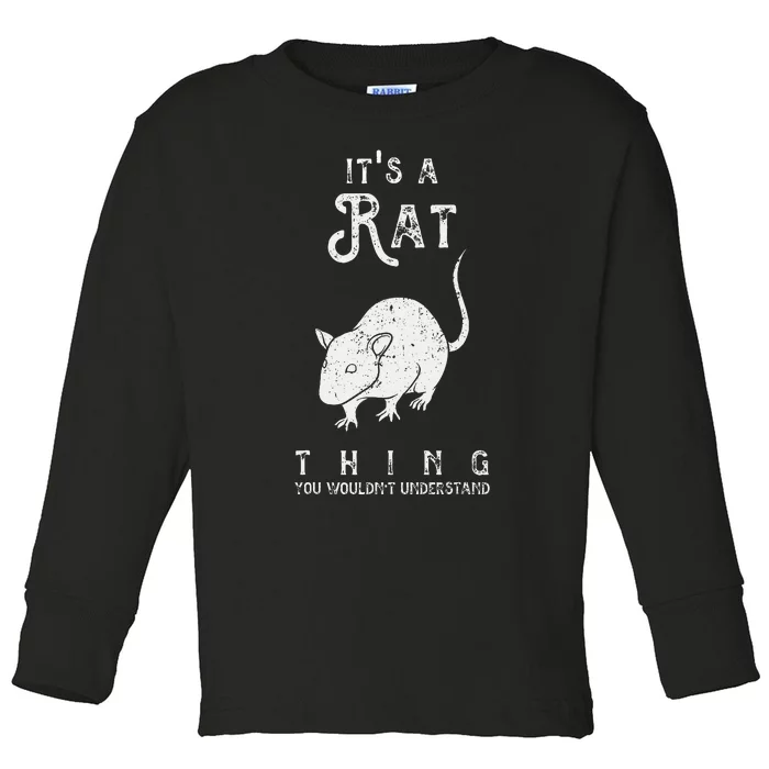 ItS A Rat Thing Rat Funny Mouse Lover Cute Mice Toddler Long Sleeve Shirt