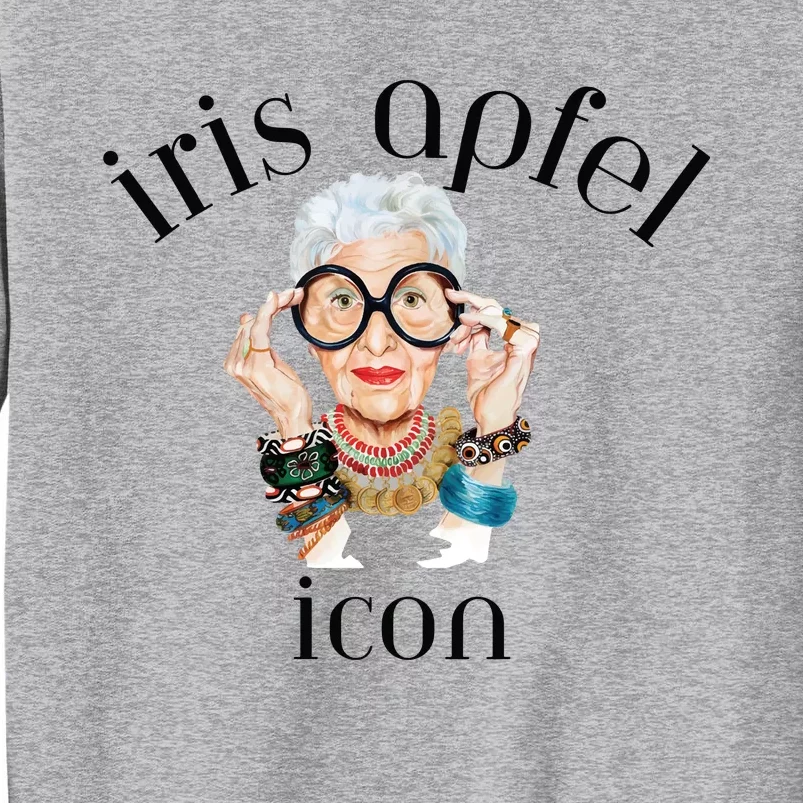 Iris Apfel Remembrance Of Iris Apfel Tall Sweatshirt