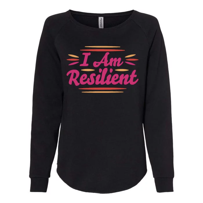 I Am Resilient Quote Womens California Wash Sweatshirt