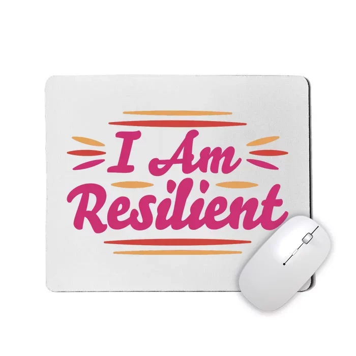 I Am Resilient Quote Mousepad