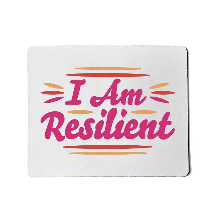 I Am Resilient Quote Mousepad