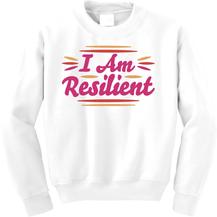 I Am Resilient Quote Kids Sweatshirt