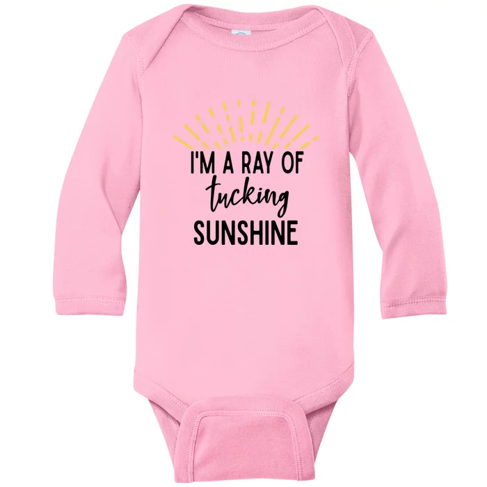 I'm A Ray Of Tucking Sunshine Sun Cute Funny Sayings Class Gift Baby Long Sleeve Bodysuit