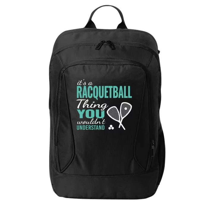 It's a racquetball thing you wouldn't understand funny quote City Backpack