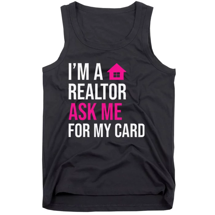 I'm A Realtor Ask me for my Card Real Estate Agent Realtor Tank Top