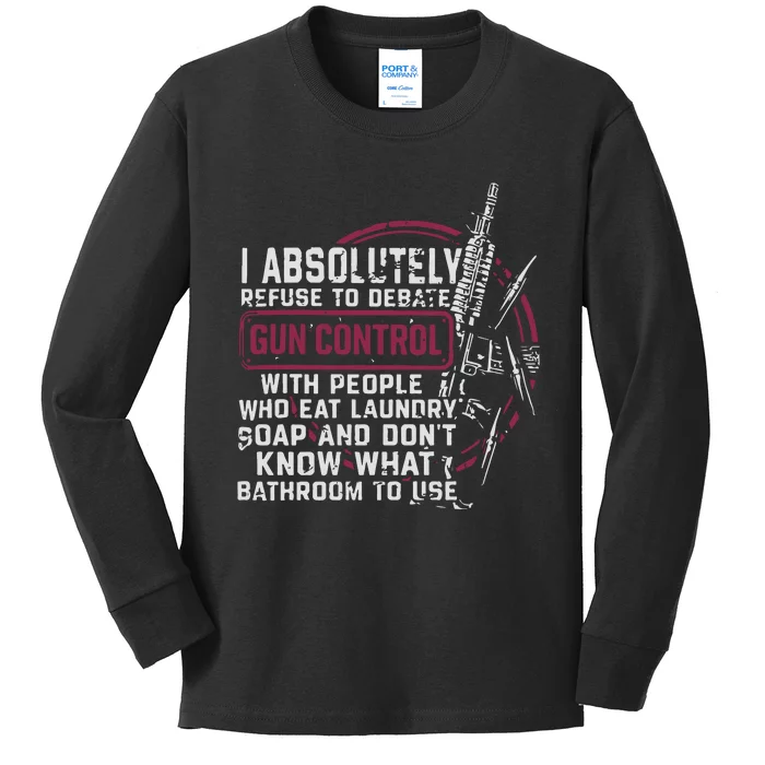 I Absolutely Refuse To Debate Gun Control Kids Long Sleeve Shirt