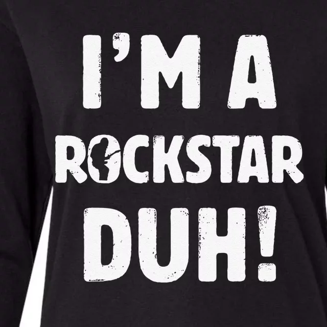 Im A Rockstar Duh Easy Halloween And Christmas Gift Womens Cotton Relaxed Long Sleeve T-Shirt