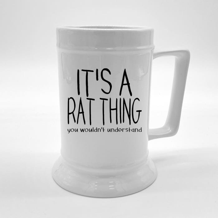 Its A Rat Thing You Wouldnt Understand Pet Rat Lover Front & Back Beer Stein