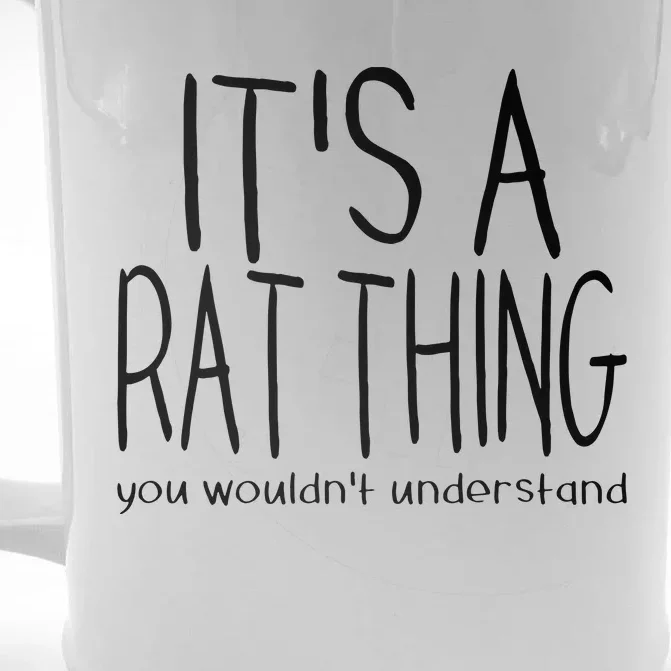 Its A Rat Thing You Wouldnt Understand Pet Rat Lover Front & Back Beer Stein