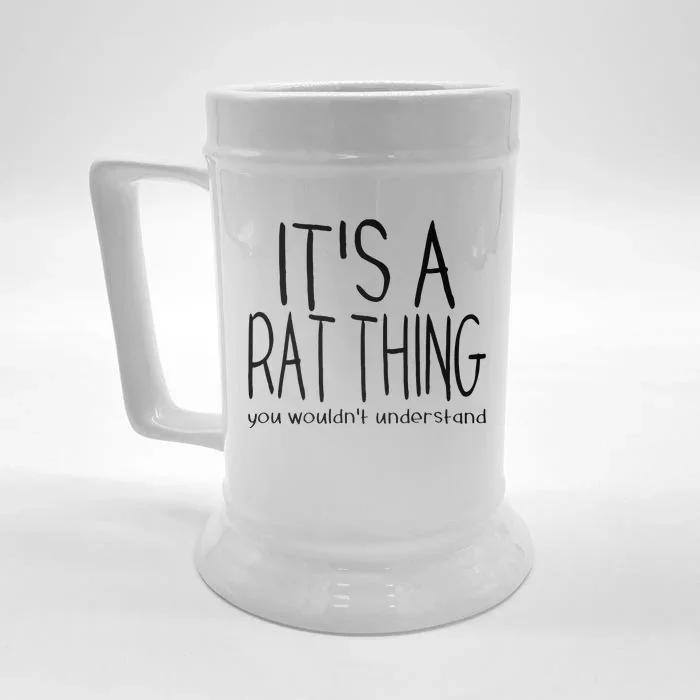 Its A Rat Thing You Wouldnt Understand Pet Rat Lover Front & Back Beer Stein