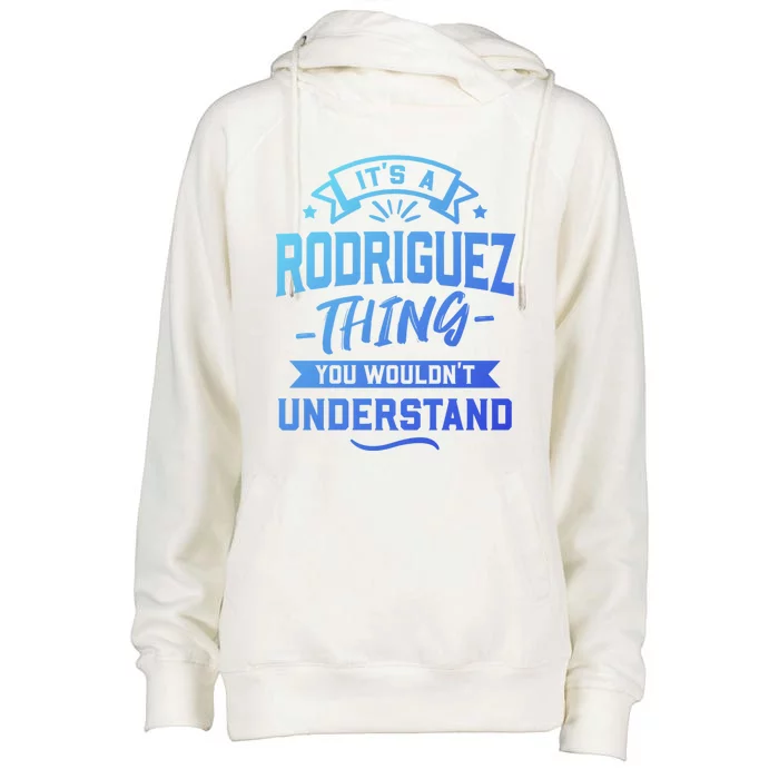 Its A Rodriguez Thing You Wouldnt Understand Surname Cute Gift Womens Funnel Neck Pullover Hood