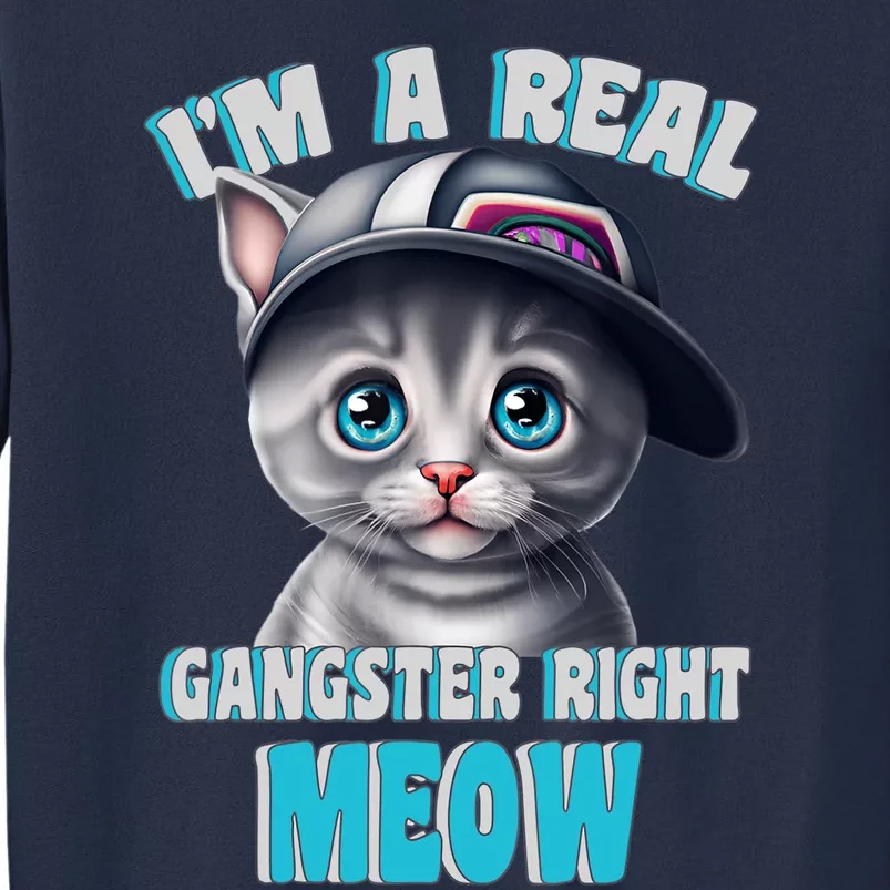 I'm A Real Gangster Right Meow Cute Kitten Sweatshirt