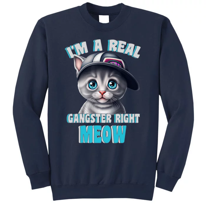 I'm A Real Gangster Right Meow Cute Kitten Sweatshirt