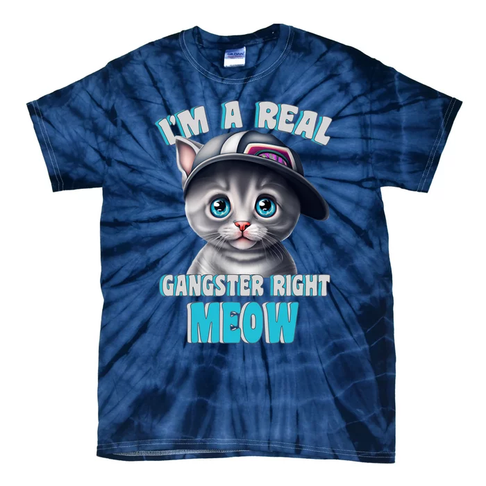 I'm A Real Gangster Right Meow Cute Kitten Tie-Dye T-Shirt