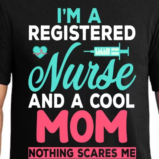 Im A Registered Nurse And A Cool Mom Nothing Scares Me Cool Gift Pajama Set