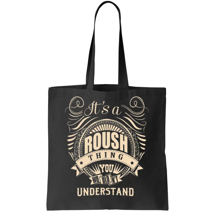 ItS A Roush Thing You WouldnT Understand Gifts Tote Bag