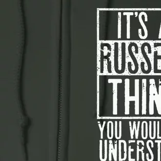 Its A Russell Thing You Wouldnt Understand Full Zip Hoodie