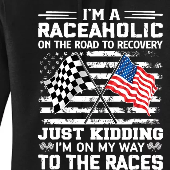 IM A Raceaholic On The Road To Recovery Kidding Women's Pullover Hoodie