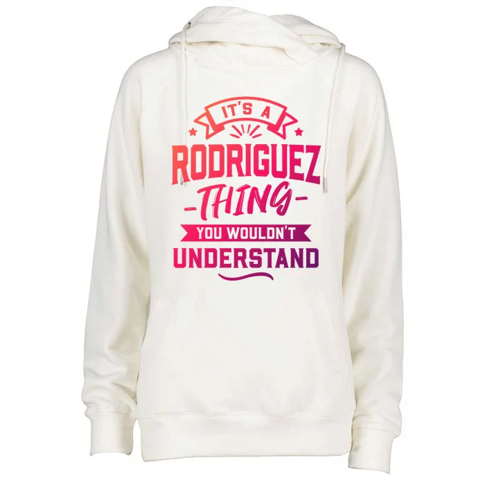 Its A Rodriguez Thing You Wouldnt Understand Surname Cute Gift Womens Funnel Neck Pullover Hood