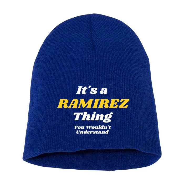 Its A Ramirez Thing You Wouldnt Understand Family Name Great Gift Short Acrylic Beanie