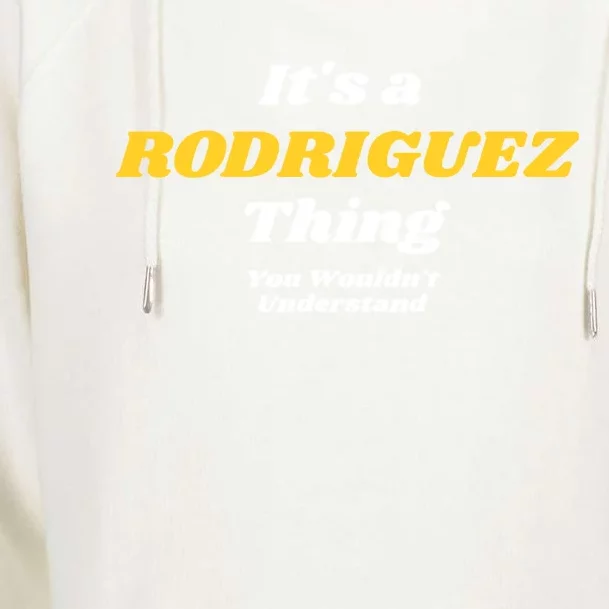 Its A Rodriguez Thing You Wouldnt Understand Family Gift Womens Funnel Neck Pullover Hood