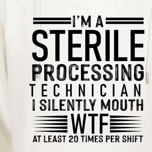 I’m A Sterile Processing Technician Funny Silently Funny Gift Womens Funnel Neck Pullover Hood