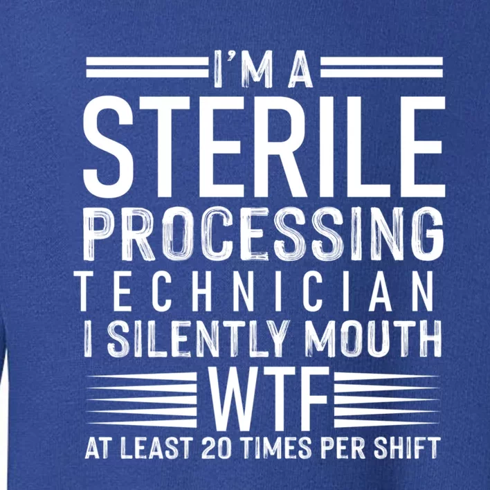 I’m A Sterile Processing Technician Funny Silently Funny Gift Toddler Sweatshirt