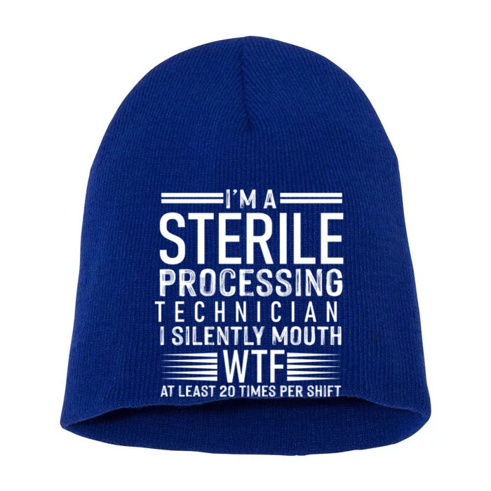 I’m A Sterile Processing Technician Funny Silently Funny Gift Short Acrylic Beanie