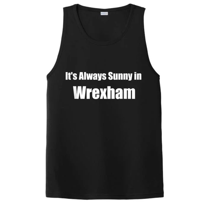 It's Always Sunny In Wrexham Performance Tank