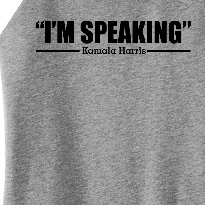 I Am Speaking President Debate 2020 Kamala Harris Quote Funny Gift Women’s Perfect Tri Rocker Tank